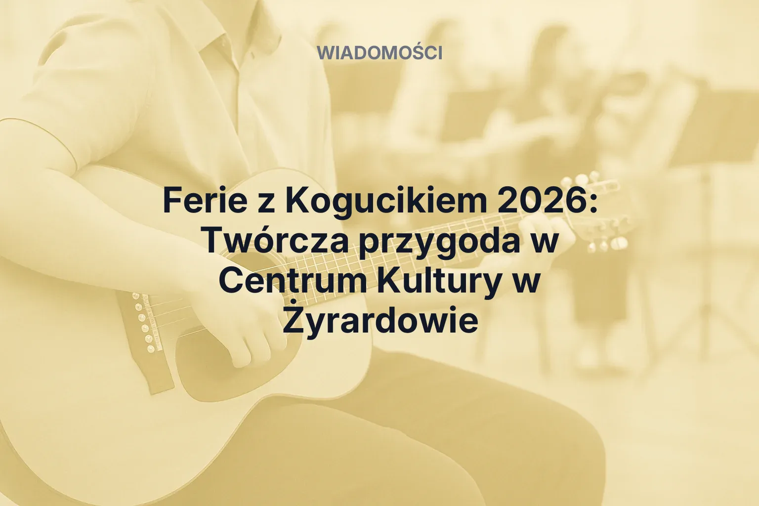 Miniatura: Ferie z Kogucikiem 2026: Twórcza przygoda w Centrum Kultury w Żyrardowie