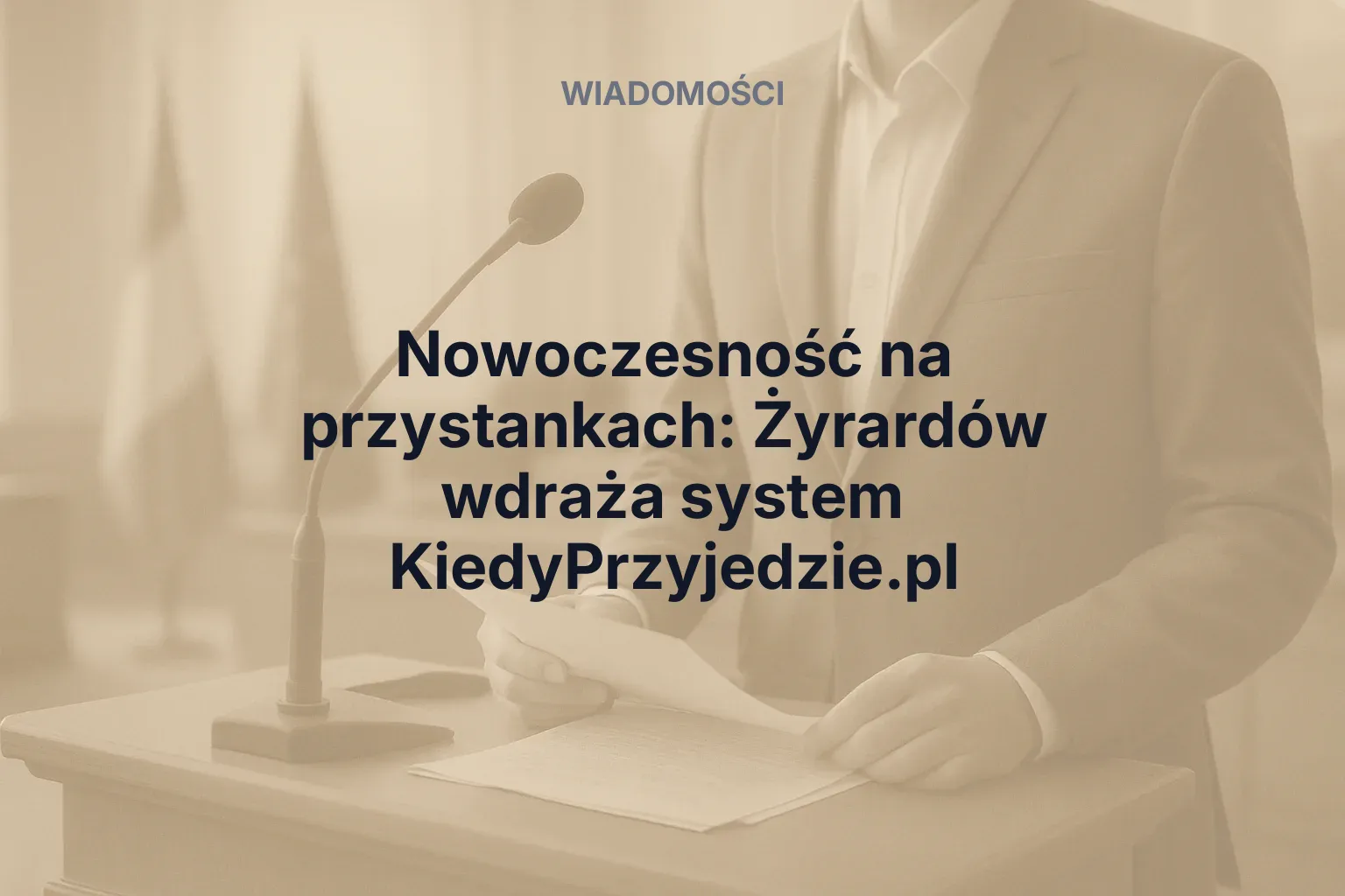 Nowoczesność na przystankach: Żyrardów wdraża system KiedyPrzyjedzie.pl