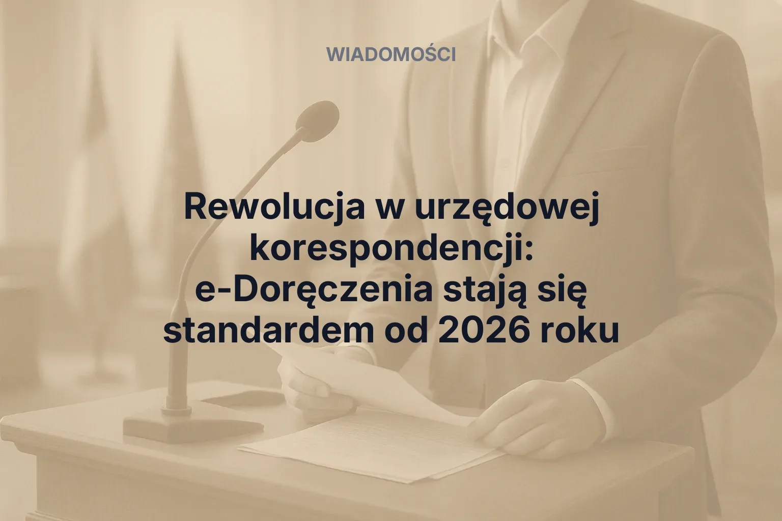 Artykuł: Rewolucja w urzędowej korespondencji: e-Doręczenia stają się standardem od 2026 roku