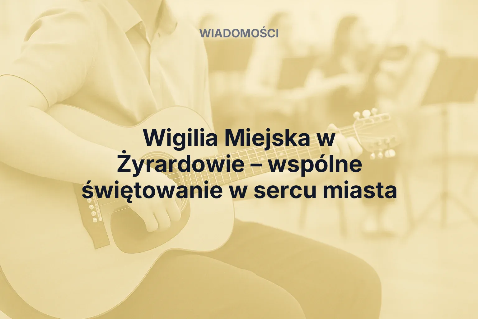 Miniatura: Wigilia Miejska w Żyrardowie – wspólne świętowanie w sercu miasta