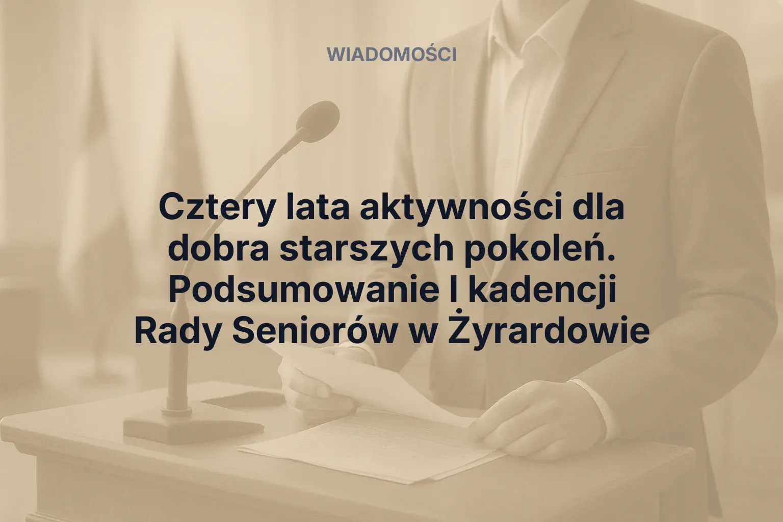 Artykuł: Cztery lata aktywności dla dobra starszych pokoleń. Podsumowanie I kadencji Rady Seniorów w Żyrardowie