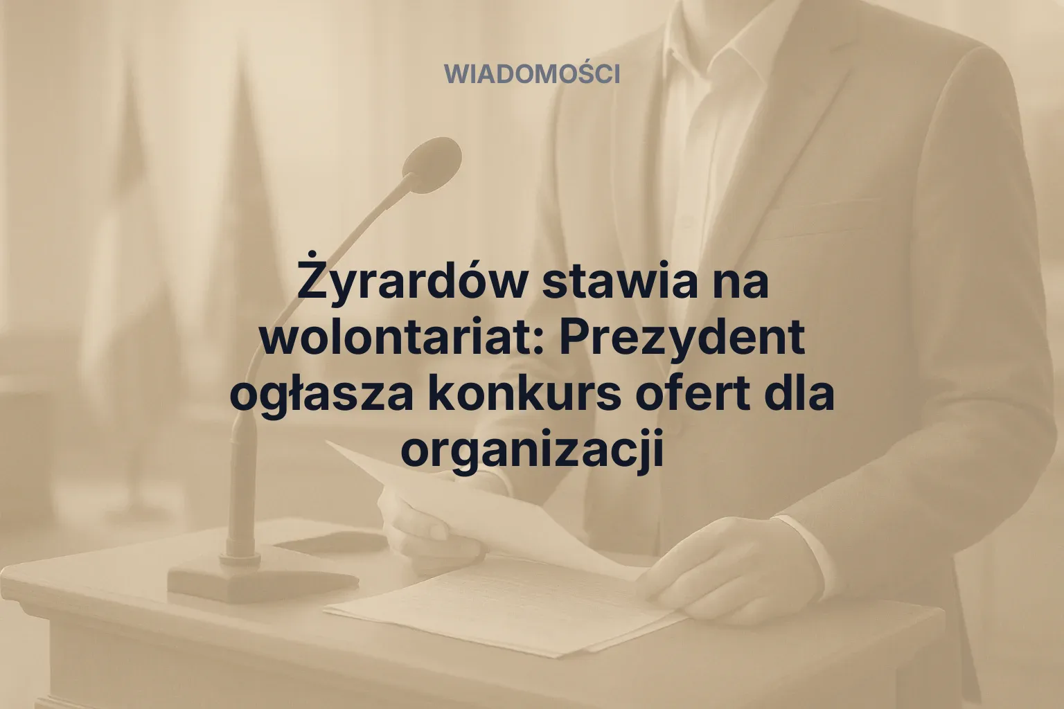 Artykuł: Żyrardów stawia na wolontariat: Prezydent ogłasza konkurs ofert dla organizacji