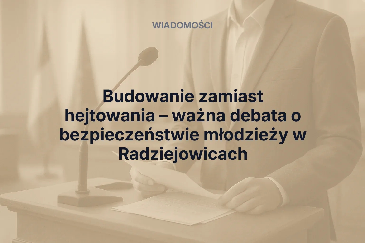 Miniatura: Budowanie zamiast hejtowania – ważna debata o bezpieczeństwie młodzieży w Radziejowicach