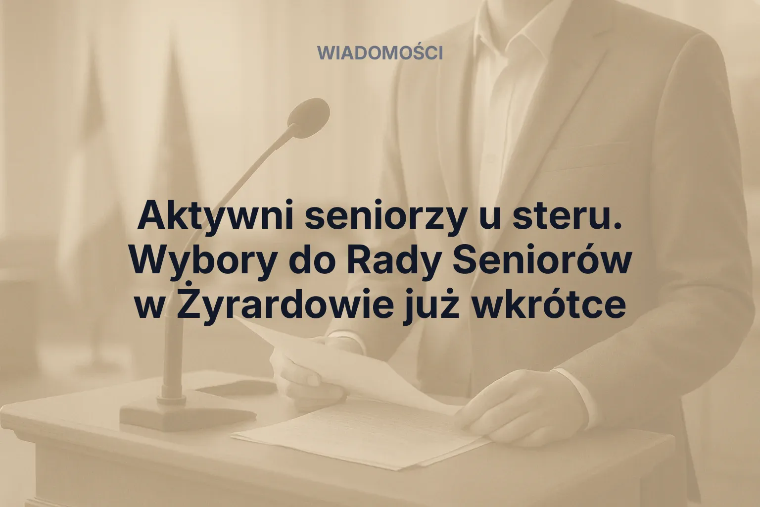 Artykuł: Aktywni seniorzy u steru. Wybory do Rady Seniorów w Żyrardowie już wkrótce