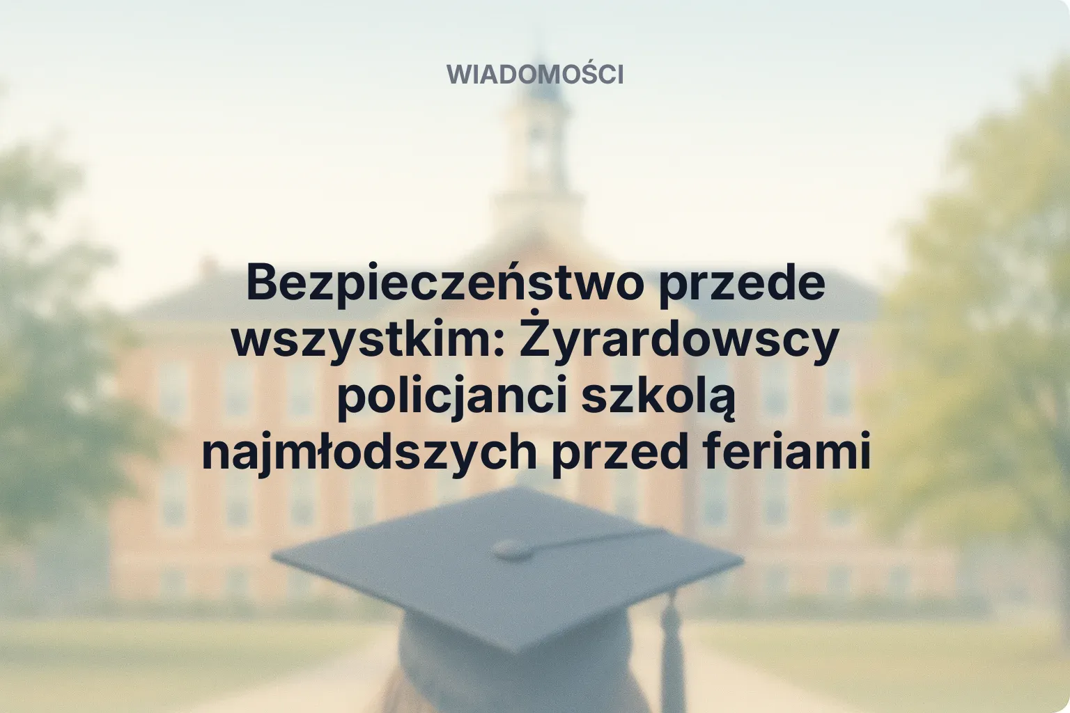 Bezpieczeństwo przede wszystkim: Żyrardowscy policjanci szkolą najmłodszych przed feriami
