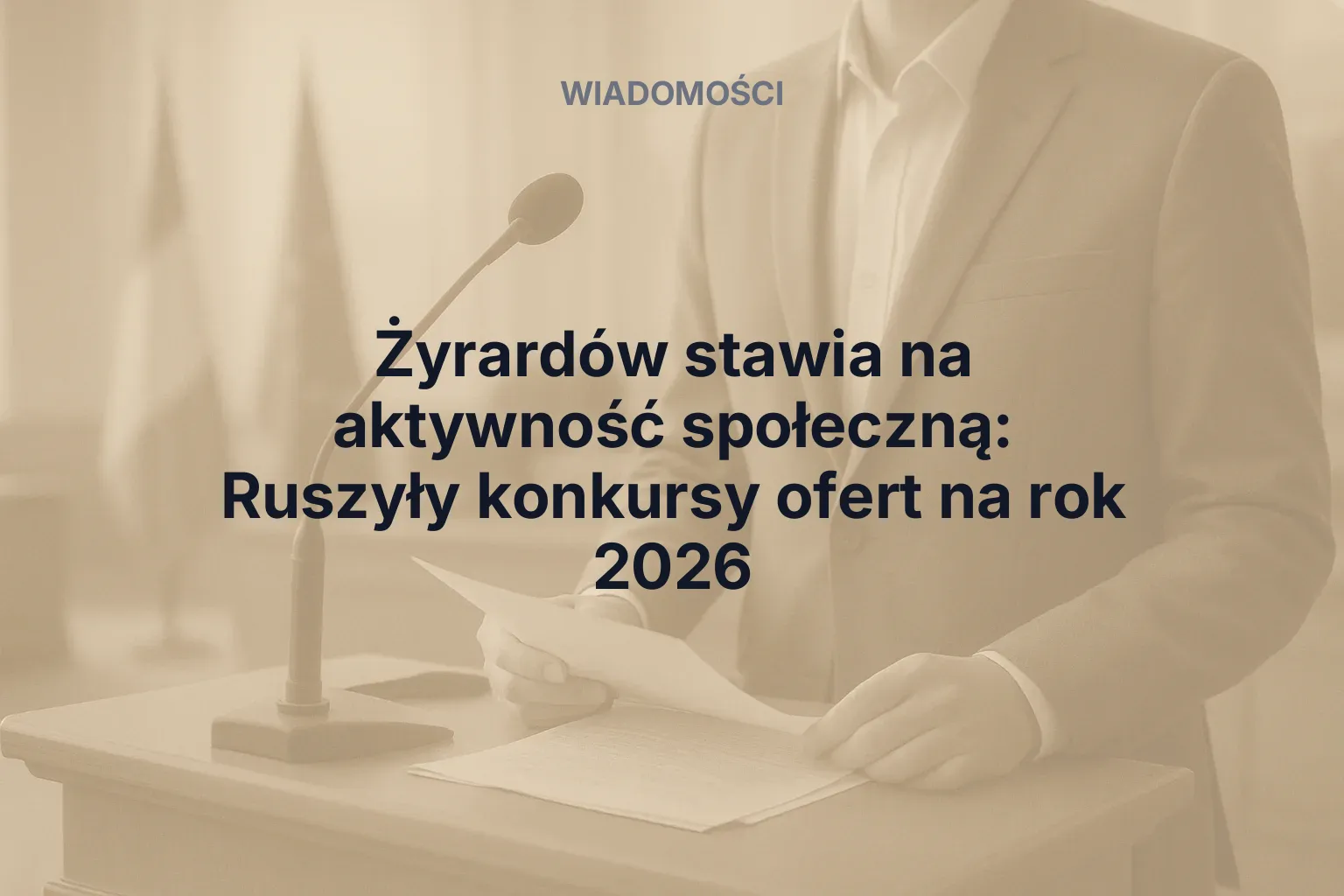 Artykuł: Żyrardów stawia na aktywność społeczną: Ruszyły konkursy ofert na rok 2026